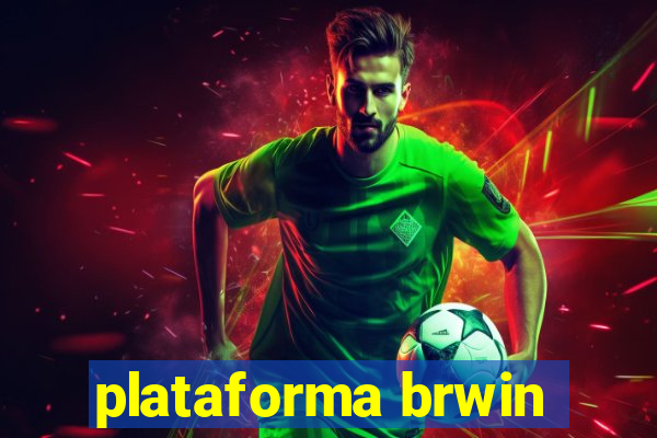 plataforma brwin